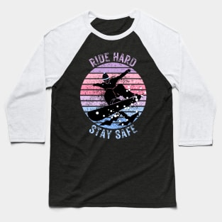 Snowboarder Ride Hard Stay Safe Baseball T-Shirt